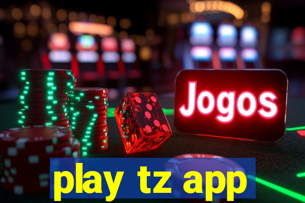 play tz app